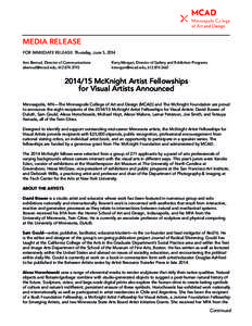MEDIA RELEASE FOR IMMEDIATE RELEASE: Thursday, June 5, 2014 Ann Benrud, Director of Communications [removed], [removed]			  Kerry Morgan, Director of Gallery and Exhibition Programs