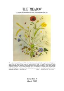 THE MEADOW A journal of Philosophy, Religion, Mysticism and allied arts The meadow is the prolific power of life, and of all-various reasons, and is the comprehension of the primary causes of life, and the cause of the v