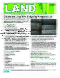 May[removed]Oklahoma Used Tire Recycling Program List The Oklahoma tire recycling fee is applicable to most retail tire purchases. The following list is intended to be illustrative only and is not all-inclusive.