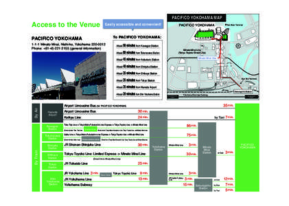 Access to the Venue  PACIFICO YOKOHAMA MAP Easily accessible and convenient!  PACIFICO YOKOHAMA