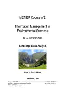 METIER Course n°2 Information Management in Environmental Sciencesfebruray 2007 Landscape Patch Analysis