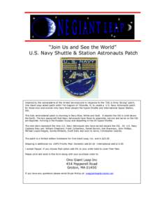 “Join Us and See the World” U.S. Navy Shuttle & Station Astronauts Patch Inspired by the camaraderie of the Armed Services and in response to the “ISS is Army Strong” patch, One Giant Leap asked patch artist Tim 