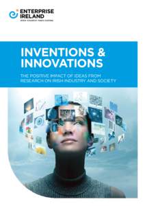 Inventions & Innovations the positive impact of ideas from research on Irish industry and society  