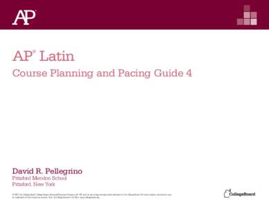 AP Latin Course Planning and Pacing Guide by David R. Pellegrino 2012