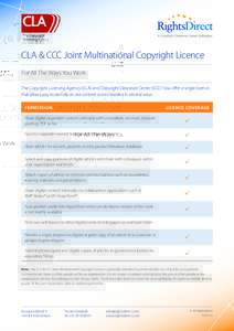 CLA & CCC Joint Multinational Copyright Licence For All The Ways You Work The Copyright Licensing Agency (CLA) and Copyright Clearance Center (CCC) now offer a single licence that allows you to lawfully re-use content ac