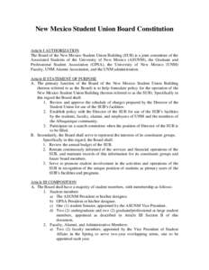 New Mexico Student Union Board Constitution Article I AUTHORIZATION The Board of the New Mexico Student Union Building (SUB) is a joint committee of the Associated Students of the University of New Mexico (ASUNM), the Gr