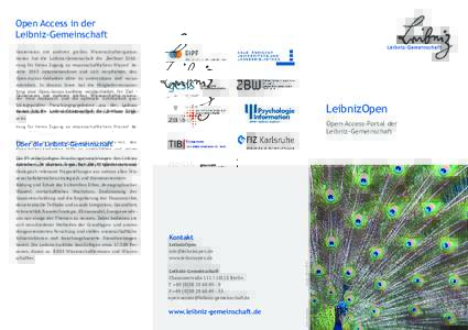 Open Access in der Leibniz-Gemeinschaft Gemeinsam mit anderen großen Wissenschaftsorganisationen hat die Leibniz-Gemeinschaft die „Berliner Erklärung für freien Zugang zu wissenschaftlichem Wissen“ bereits 2003 mi
