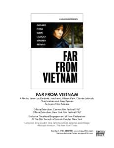 FAR FROM VIETNAM A film by Jean-Luc Godard, Joris Ivens, William Klein, Claude Lelouch, Chris Marker and Alain Resnais An Icarus Films Release Official Selection, Cannes Film Festival 1967 Official Selection, New York Fi