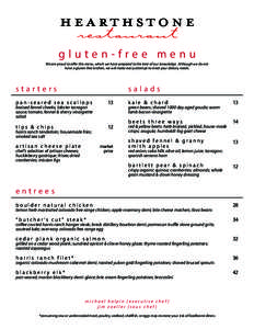 gluten-free menu We are proud to offer this menu, which we have prepared to the best of our knowledge.  Although we do not have a gluten-free kitchen, we will make every attempt to meet your dietary needs. starters