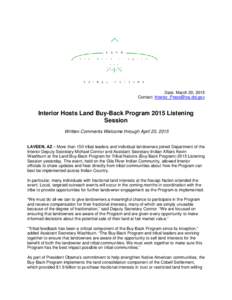 Date: March 20, 2015 Contact: [removed] Interior Hosts Land Buy-Back Program 2015 Listening Session Written Comments Welcome through April 20, 2015