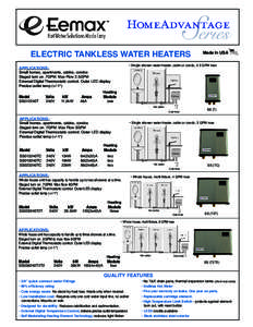 ELECTRIC TANKLESS WATER HEATERS  Made In USA • Single shower water heater, cabin or condo, 2.5 GPM max