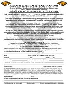 MIDLAND GIRLS BASKETBALL CAMP 2015 Directed by Midland Girls Basketball Coaches Nathan Becker & Jason Soper Held at the high school gym in Wyoming th th