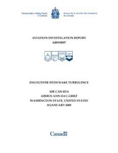 AVIATION INVESTIGATION REPORT A08W0007 ENCOUNTER WITH WAKE TURBULENCE AIR CANADA AIRBUS A319-114 C-GBHZ