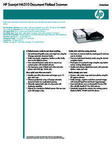 HP Scanjet N6310 Document Flatbed Scanner  Datasheet Easily capture and organize documents, images and more with duplexing, legal-size glass and one-touch buttons
