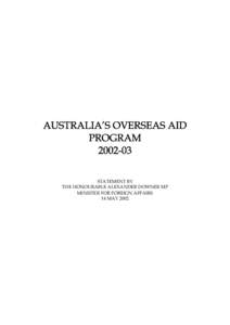 AUSTRALIA’S OVERSEAS AID PROGRAMSTATEMENT BY THE HONOURABLE ALEXANDER DOWNER MP MINISTER FOR FOREIGN AFFAIRS