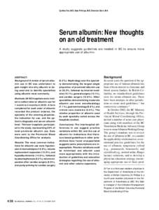 Cynthia Fan, MD, Kate Phillips, MD, Shannon Selin, MA  Serum albumin: New thoughts on an old treatment A study suggests guidelines are needed in BC to ensure more appropriate use of albumin.
