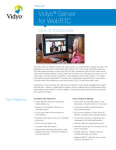 Datasheet  Vidyo® Server for WebRTC Click to Collaborate