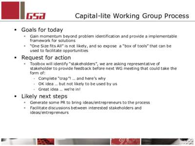 Capital-lite Working Group Process  Goals for today    Gain momentum beyond problem identification and provide a implementable