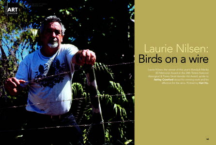 First published in Australian Art Collector, Issue 42 October-December 2009 Laurie Nilsen: Birds on a wire Laurie Nilsen, the winner of this year’s Wandjuk Marika