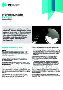PPB Advisory Insights Forensics October 2011 In this Insight, we discuss the treatment of overheads in assessing damages for civil wrongs,