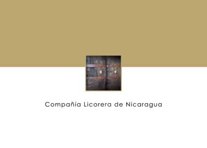Company Superior Quality, Dependable Consistency:	   In business for over a century, Compañía Licorera de Nicaragua is a recognized leader in the production of neutral spirits, aged alcohol, branded rum, and bulk rum