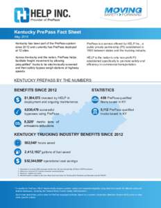 Kentucky PrePass Fact Sheet May 2016 Kentucky has been part of the PrePass system since 2012 and currently has PrePass deployed at 12 sites.
