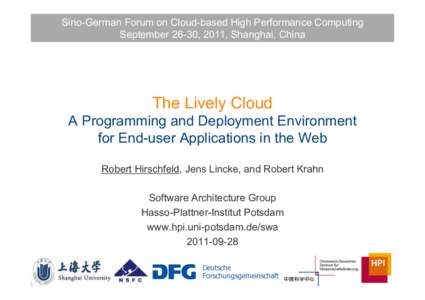 Sino-German Forum on Cloud-based High Performance Computing September 26-30, 2011, Shanghai, China The Lively Cloud A Programming and Deployment Environment for End-user Applications in the Web