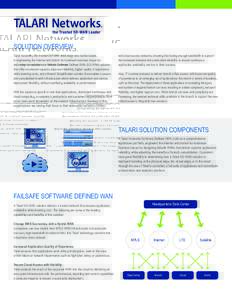 SOLUTION OVERVIEW Talari Networks, the trusted SD-WAN technology and market leader, is engineering the internet and branch for maximum business impact by delivering two solutions - a Failsafe Software Defined WAN (SD-WAN