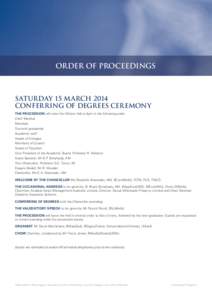 ORDER OF PROCEEDINGS  SATURDAY 15 MARCH 2014 CONFERRING OF DEGREES CEREMONY THE PROCESSION will enter the Wilson Hall at 4pm in the following order: Chief Marshal