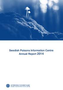 Swedish Poisons Information Centre Annual Report 2014 Content Summary .....................................................................................................................................................