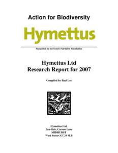 Action for Biodiversity  Supported by the Esmée Fairbairn Foundation Hymettus Ltd Research Report for 2007