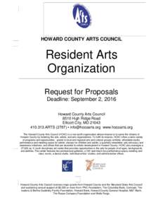 HOWARD COUNTY ARTS COUNCIL  Resident Arts Organization Request for Proposals Deadline: September 2, 2016