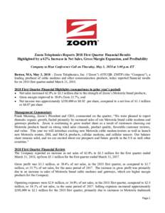 Zoom Telephonics Reports 2018 First Quarter Financial Results Highlighted by a 62% Increase in Net Sales, Gross Margin Expansion, and Profitability Company to Host Conference Call on Thursday, May 3, 2018 at 5:00 p.m. ET