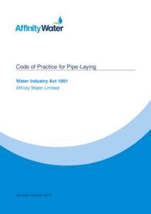 Code of Practice for Pipe-Laying Water Industry Act 1991 Affinity Water Limited Revised October 2012