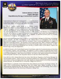Colonel Adrian A. Marsh Project Manager Expeditionary Energy & Sustainment Systems Colonel Adrian A. Marsh was commissioned as a second lieutenant in the Army Corps of Engineers in 1994 upon graduation from the United St