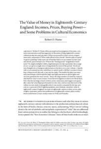 The Value of Money in Eighteenth-Century England: Incomes, Prices, Buying Power— and Some Problems in Cultural Economics Robert D. Hume  abstract Robert D. Hume offers an empirical investigation of incomes, cost,