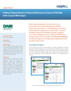 CASE STUDY  Indiana Department of Natural Resources Saves $100,000 with Caspio Web Apps  Industry