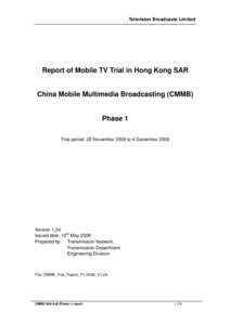 Television Broadcasts Limited  Report of Mobile TV Trial in Hong Kong SAR China Mobile Multimedia Broadcasting (CMMB)