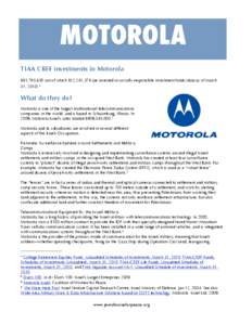 MOTOROLA TIAA CREF investments in Motorola $91,795,650 out of which $12,261,576 are invested in socially-responsible investment funds (data as of March 31, What do they do?