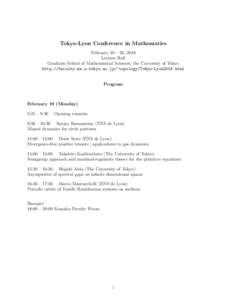 Tokyo-Lyon Conference in Mathematics February 19 – 20, 2018 Lecture Hall Graduate School of Mathematical Sciences, the University of Tokyo http://faculty.ms.u-tokyo.ac.jp/~topology/Tokyo-Lyon2018.html