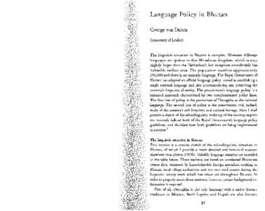 Language Policy in Bhutan George van Driem (University ofLeiden) The linguistic situation in Bhutan is complex. Nineteen different languages are spoken in this Himalayan kingdom, which is only