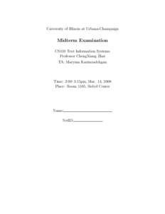 University of Illinois at Urbana-Champaign  Midterm Examination CS410 Text Information Systems Professor ChengXiang Zhai TA: Maryam Karimzadehgan