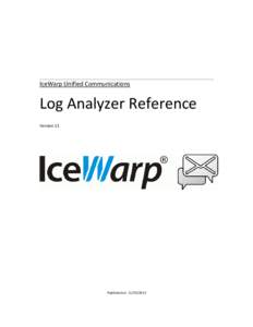 IceWarp Unified Communications  Log Analyzer Reference Version 11  Published on[removed]