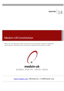 September  Medsin-UK Constitution Medsin-UK is a student global health network active in tackling health inequities through global health education, advocacy, and community action. Registered charity number: .