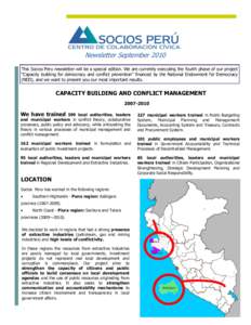 Newsletter September 2010 This Socios Peru newsletter will be a special edition. We are currently executing the fourth phase of our project “Capacity building for democracy and conflict prevention” financed by the Na