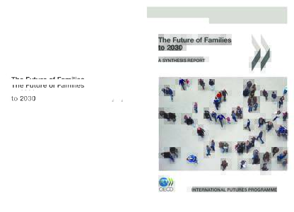 The Future of Families to 2030 A SYNTHESIS REPORT The Future of Families to 2030 A SYNTHESIS REPORT