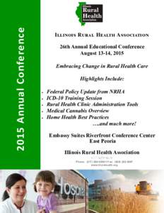 2015 Annual Conference  Illinois Rural Health Association 26th Annual Educational Conference August 13-14, 2015 Embracing Change in Rural Health Care