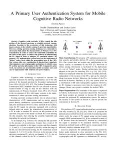 A Primary User Authentication System for Mobile Cognitive Radio Networks (Invited Paper) Swathi Chandrashekar and Loukas Lazos Dept. of Electrical and Computer Engineering University of Arizona, Tucson, AZ, USA
