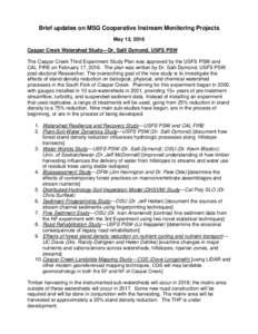 Brief updates on MSG Cooperative Instream Monitoring Projects May 13, 2016 Caspar Creek Watershed Study—Dr. Salli Dymond, USFS PSW The Caspar Creek Third Experiment Study Plan was approved by the USFS PSW and CAL FIRE 
