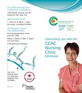The CCAC Nursing Clinic in Kitchener is located at: 1400 Weber St East, Unit B1 Kitchener ON N2A 1C4  Appointment times: